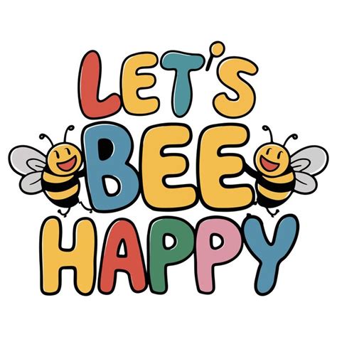 Lets bee happy tshirt vector design | Premium AI-generated vector