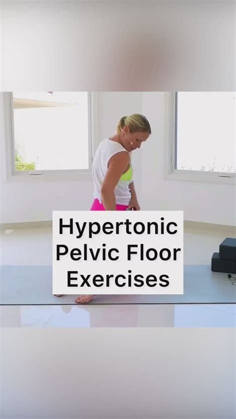 Hypertonic Pelvic Floor Exercises to Relax Tight Pelvic Floor Muscles ...