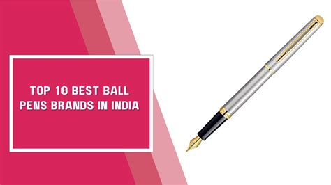 Top 10 Best Ball Pens Brands In India - Pumky