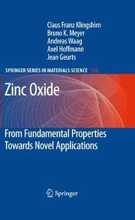 Zinc Oxide: From Fundamental Properties Towards Novel Applications: 120 ...