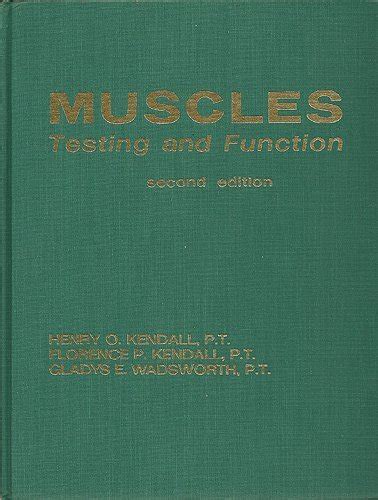 Muscles, Testing and Function : P.T. Otis Kendall, Henry, P.T. Peterson ...