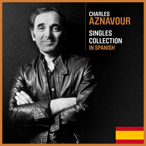 Compilados Oldies: CHARLES AZNAVOUR - SINGLES COLLECTION IN SPANISH