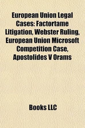 European Union Legal Cases: Factortame Litigation, Webster Ruling ...