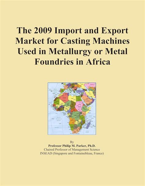 The 2009 Import and Export Market for Casting Machines Used in ...