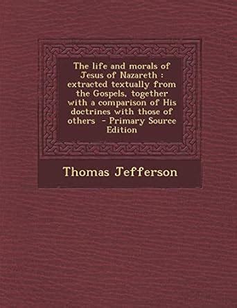 Buy The Life and Morals of Jesus of Nazareth: Extracted Textually from ...