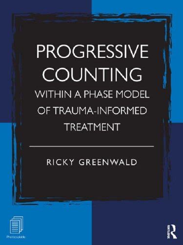 Progressive Counting Within a Phase Model of Trauma-Informed Treatment ...
