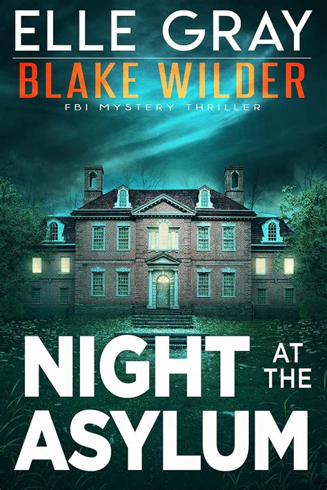 Night at the Asylum (Blake Wilder FBI Mystery Thriller Book 9) eBook ...