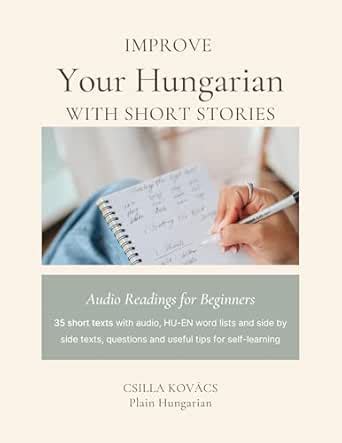Improve your Hungarian with Short Stories: Audio Readings for Beginners ...