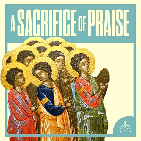 A Sacrifice of Praise | Ancient Faith Ministries