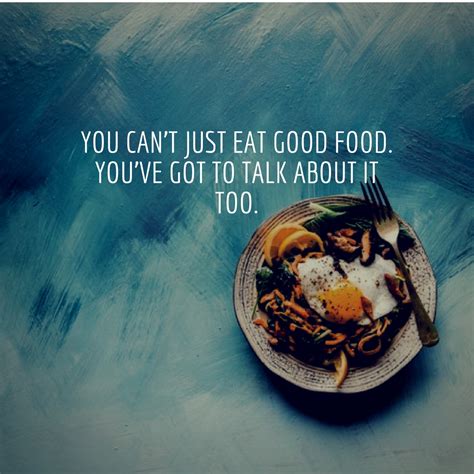 Food Quote - 100 funny food quotes every foodie should live by. - Iwish ...
