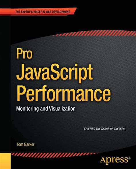 Pro JavaScript Performance: Monitoring and Visualization (Expert's ...