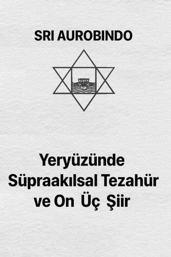 Yeryüzünde Süpraakılsal Tezahür The Supramental Manifestation