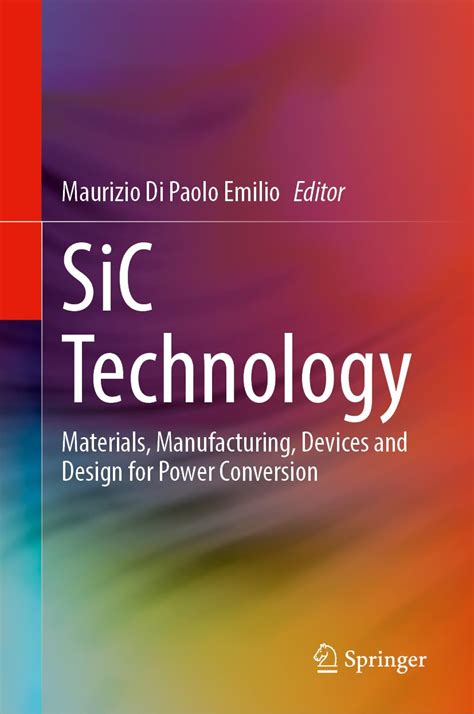 SiC Technology: Materials, Manufacturing, Devices and Design for Power ...