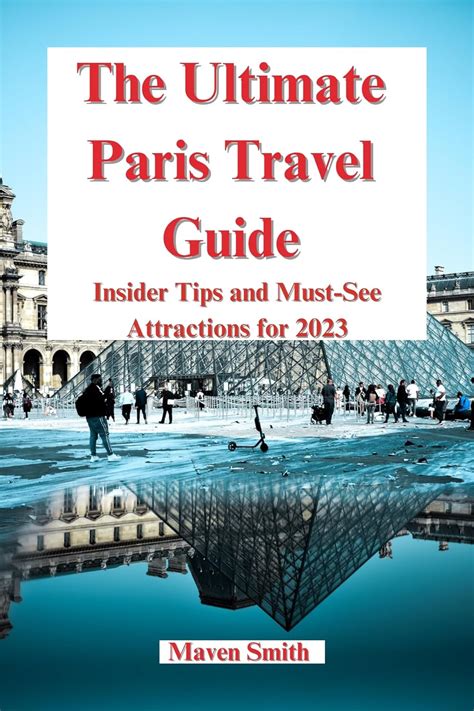 The Ultimate Paris Travel Guide: Insider Tips and Must-See Attractions ...