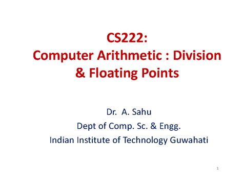 Computer Arth Div n Floating - CS222CS : Computer Arithmetic ...