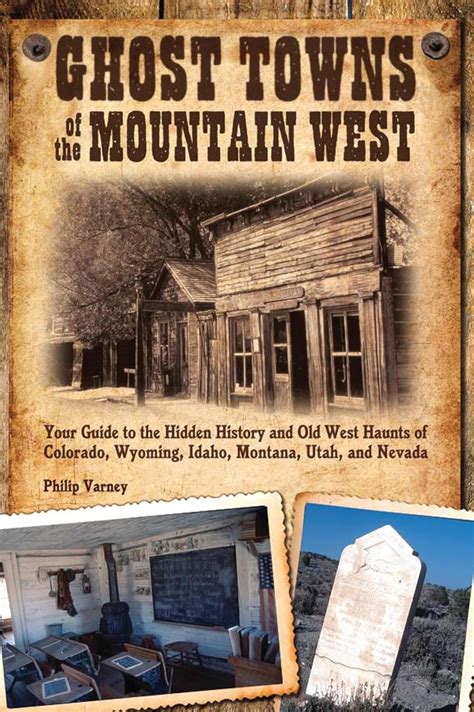 Ghost Towns of the Mountain West: Your Guide to the Hidden History and ...