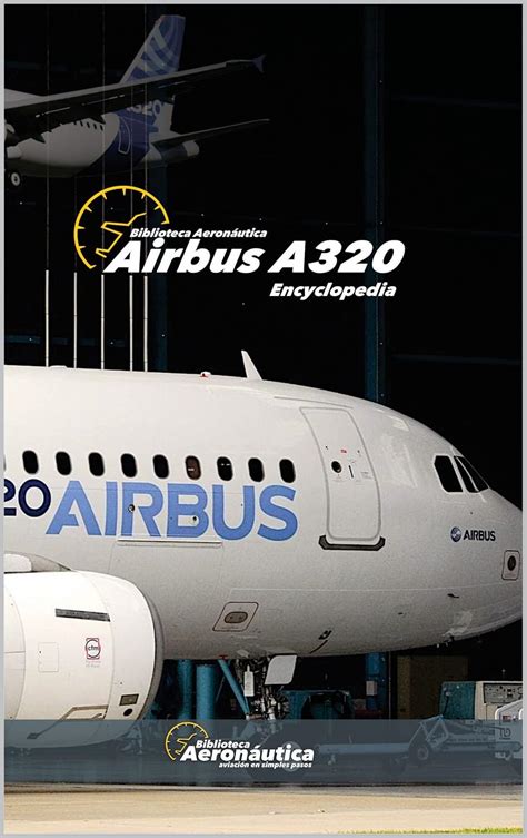 A320 Encyclopedia. Airbus study guide. Pilot handbook of A320: Systems ...