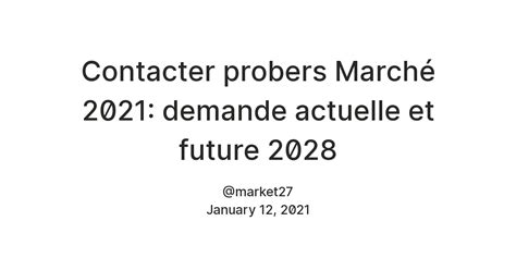 Contacter probers Marché 2021: demande actuelle et future 2028 — Teletype