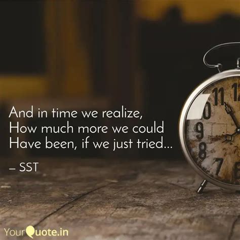 And in time we realize, ... | Quotes & Writings by BbB | YourQuote