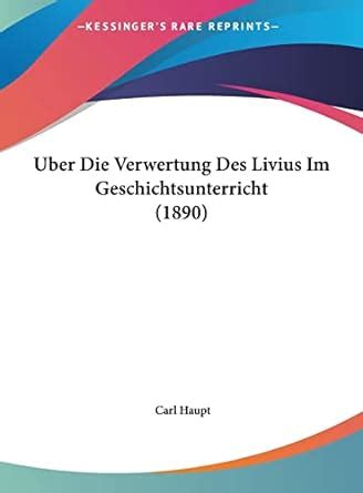 Buy Uber Die Verwertung Des Livius Im Geschichtsunterricht (1890) Book ...