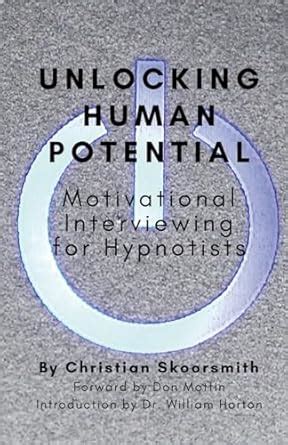 Buy Unlocking Human Potential: Motivational Interviewing for Hypnotists ...