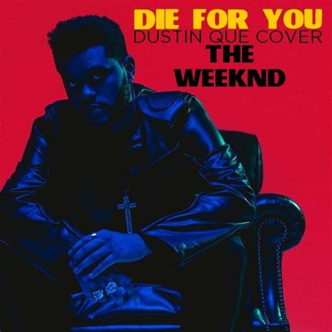 Stream The Weeknd - Die For You (Dustin Que Cover) by Non Stop Replay ...