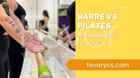 Barre vs. Pilates: Which Is Right for You? - Fever | Yoga Cycle Strength