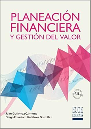 Planeación financiera y gestión del valor (Spanish Edition) eBook ...
