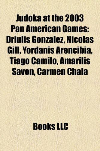 Judoka at the 2003 Pan American Games: Driulis Gonzlez, Nicolas Gill ...