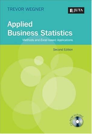 Buy Applied Business Statistics: Methods and Excel-Based Applications ...