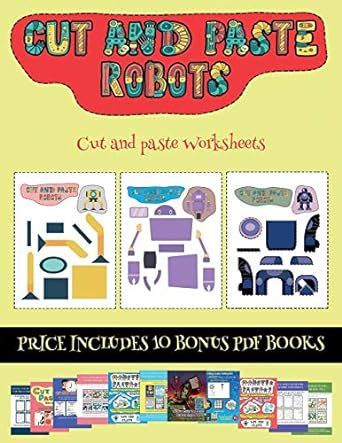 Cut and paste Worksheets (Cut and paste - Robots): This book comes with ...