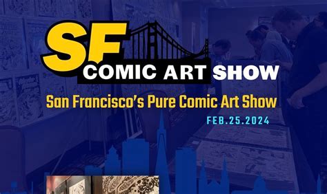 San Francisco Comic Art Show February 25, 2024, DoubleTree by Hilton ...