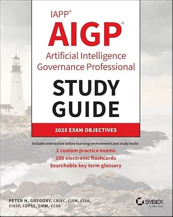 IAPP AIGP Artificial Intelligence Governance Professional Study Guide ...