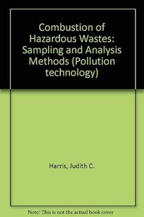 Buy Combustion of Hazardous Wastes: Sampling and Analysis Methods ...