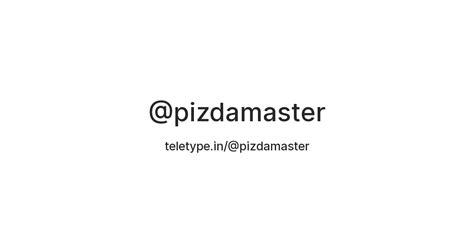 @pizdamaster — Teletype