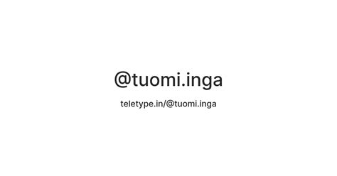 @tuomi.inga — Teletype