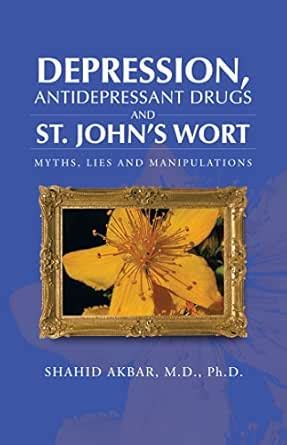 Depression, Antidepressant Drugs and St. John's Wort: Myths, Lies and ...