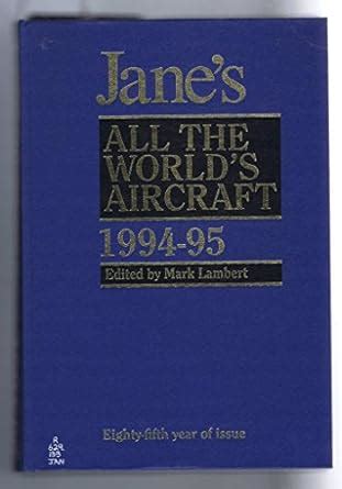 Jane's All the World's Aircraft: 1994-95 : Lambert, Mark, Taylor, John ...