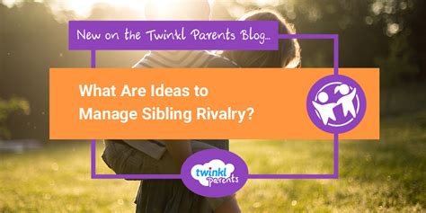 What Are Ideas to Manage Sibling Rivalry? - Twinkl