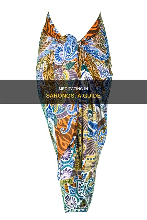 Meditating In Sarongs: A Guide | ShunSpirit