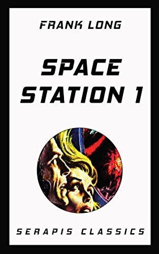 Space Station 1 (Serapis Classics) eBook : Long, Frank: Amazon.in ...