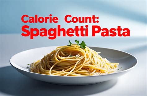 How Many Calories In Spaghetti Pasta? - 2026