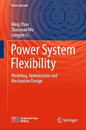 Power System Flexibility: Modeling, Optimization and Mechanism Design ...