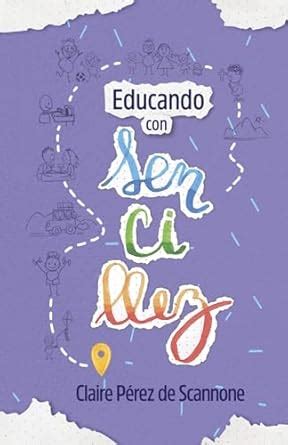 Buy Educando Con Sencillez: Y construyendo nuestra identidad familiar ...