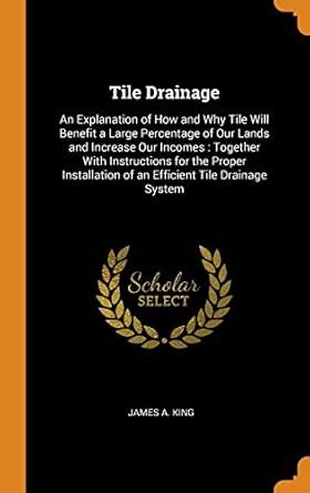 Buy Tile Drainage: An Explanation of How and Why Tile Will Benefit a ...
