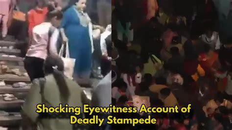 Railway Station Stampede Horror:”They Were Cut, Crushed, Trapped ...