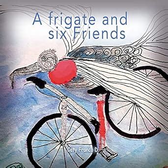 A frigate and six friends eBook : Franco D., Caty, Franco D., Caty ...