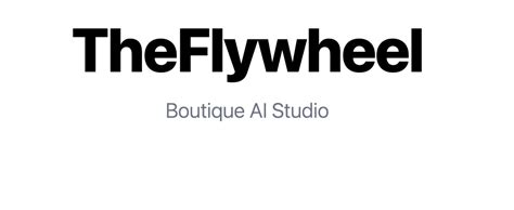 TheFlywheel - Boutique AI Studio