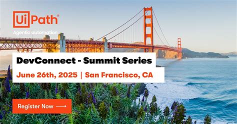 UiPath DevConnect: Austin Summit 2025, San Francisco California, 26 ...