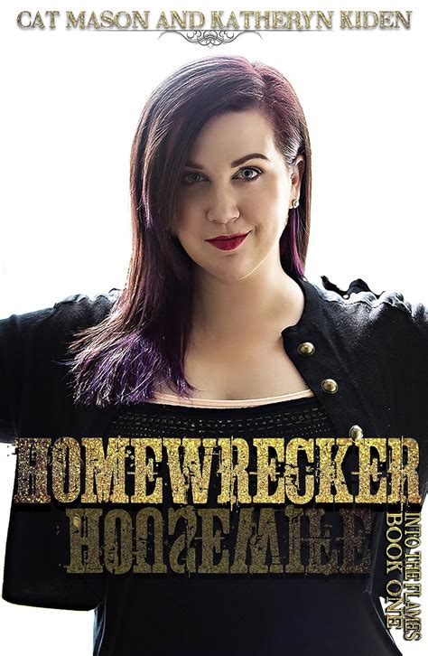 Homewrecker (Into the Flames Book 1) eBook : Mason, Cat, Kiden ...